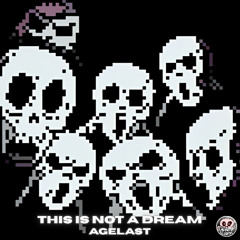 AGELAST - this is not a dream