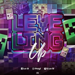 Leveling Up (Luis Gil)2023!