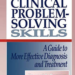 [DOWNLOAD] KINDLE √ Developing Clinical Problem-Solving Skills: A Guide To More Effec