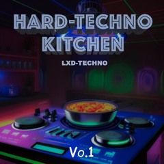 Hard-Techno Kitchen〚1〛- 156-165 BPM - LxD