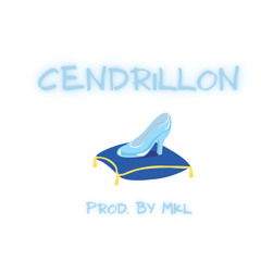 Cendrillon (Demo) Prod. by MKL