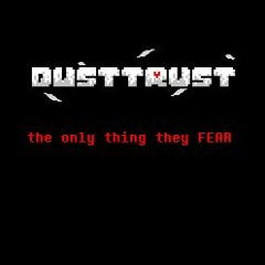 | The only thing they FEAR | Dusttrust What Happened After | 003