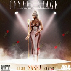 Center Stage - Sasha-Rue Ft. Keshi & Carter Mitchell
