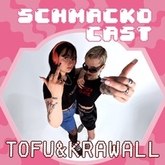 Schmackocast 011 - tofu&krawall