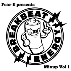 Fear-E presents Breakbeat Energy - Mixup Vol 1