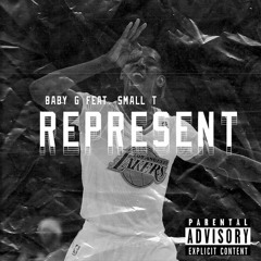 Represent - Baby G ft Small T