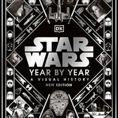 GET PDF 💞 Star Wars Year By Year New Edition by  Kristin Baver,Pablo Hidalgo,Daniel