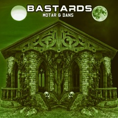 MOTAR & DANS - BASTARDS (FREE DL)