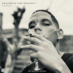 SMACKER & Cary Dominic - Favela (Original Mix)(FREE DOWNLOAD)