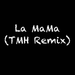 La MaMa (TMH Remix)