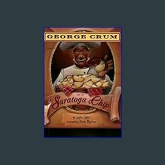 Download Ebook 💖 George Crum and the Saratoga Chip     Paperback – Picture Book, March 31, 2011 EB
