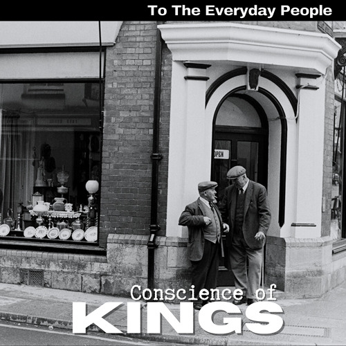 To The Everyday People ~Conscience Of Kings