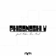 phibonoshi V (feat. Mike The Mad)