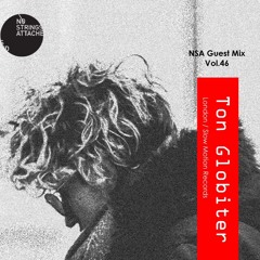 NSA Guest Mix Vol 46. Ton Globiter
