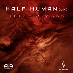 HALF HUMAN - TRIP TO MARS // OUT NOW! (A & A Gold)