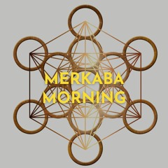 Merkaba Morning Introduction Part I