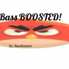 Angry Birds Theme Bass Boosted
