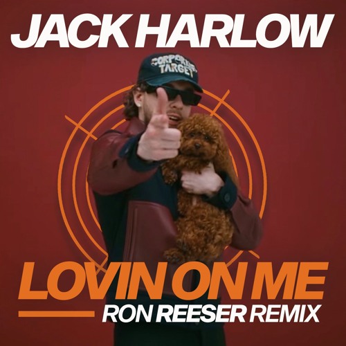 Jack Harlow - Lovin On Me (Ron Reeser Remix)