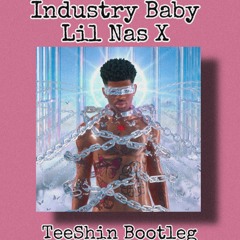 INDUSTRY BABY (LIL NAS X) - TEESHIN BOOTLEG (130 - Ebm)