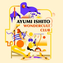 Ayumi Ishito: 'Sugar High People' from album 'Wondercult Club' (577 Records)