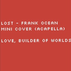 lost frank ocean minicover, acapella