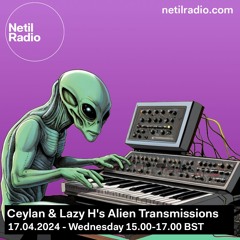 Ceylan Göksel w/ Lazy H's Alien Transmissions - 17th April 2024