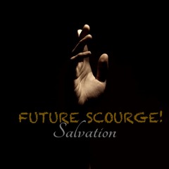 Future Scourge! - "Salvation"