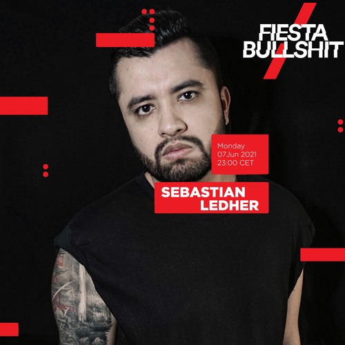 Sebastian Ledher - Week 140 Fiesta&Bullshit Radioshow - 07.06.2021