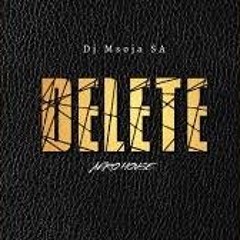 Dj Msoja SA - Delete
