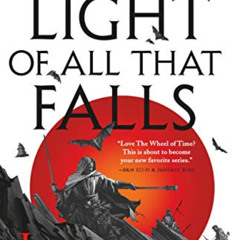 download EBOOK 💝 The Light of All That Falls (The Licanius Trilogy Book 3) by  James