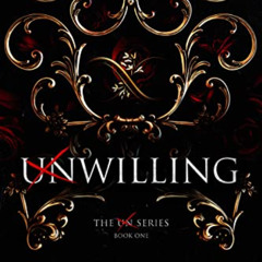 [ACCESS] EBOOK 📃 Willing (The Un Series Book 1) by  Izzy Sweet &  Sean Moriarty PDF