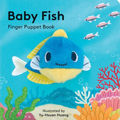[Access] PDF 💚 Baby Fish: Finger Puppet Book (Baby Animal Finger Puppets, 6) by  Chr