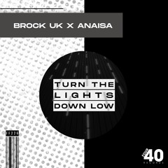 Brock UK X Anaisa - Turn The Lights Down Low