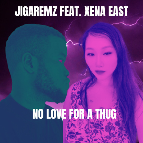 Jigaremz - No Love For A Thug (Feat. Xena East)