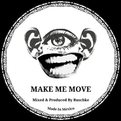 Make Me Move - Ruschke / Groove House Mix 2025 (FD)