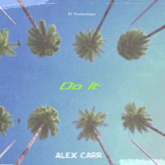 Alex Carr - Do It