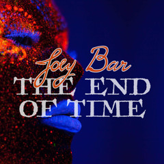Joey- The End of Time