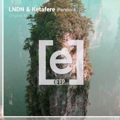 LNDN & Ketafere - Pandora (Original Mix)