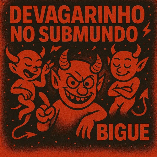devagarinho no submundo - bigue, mc delano