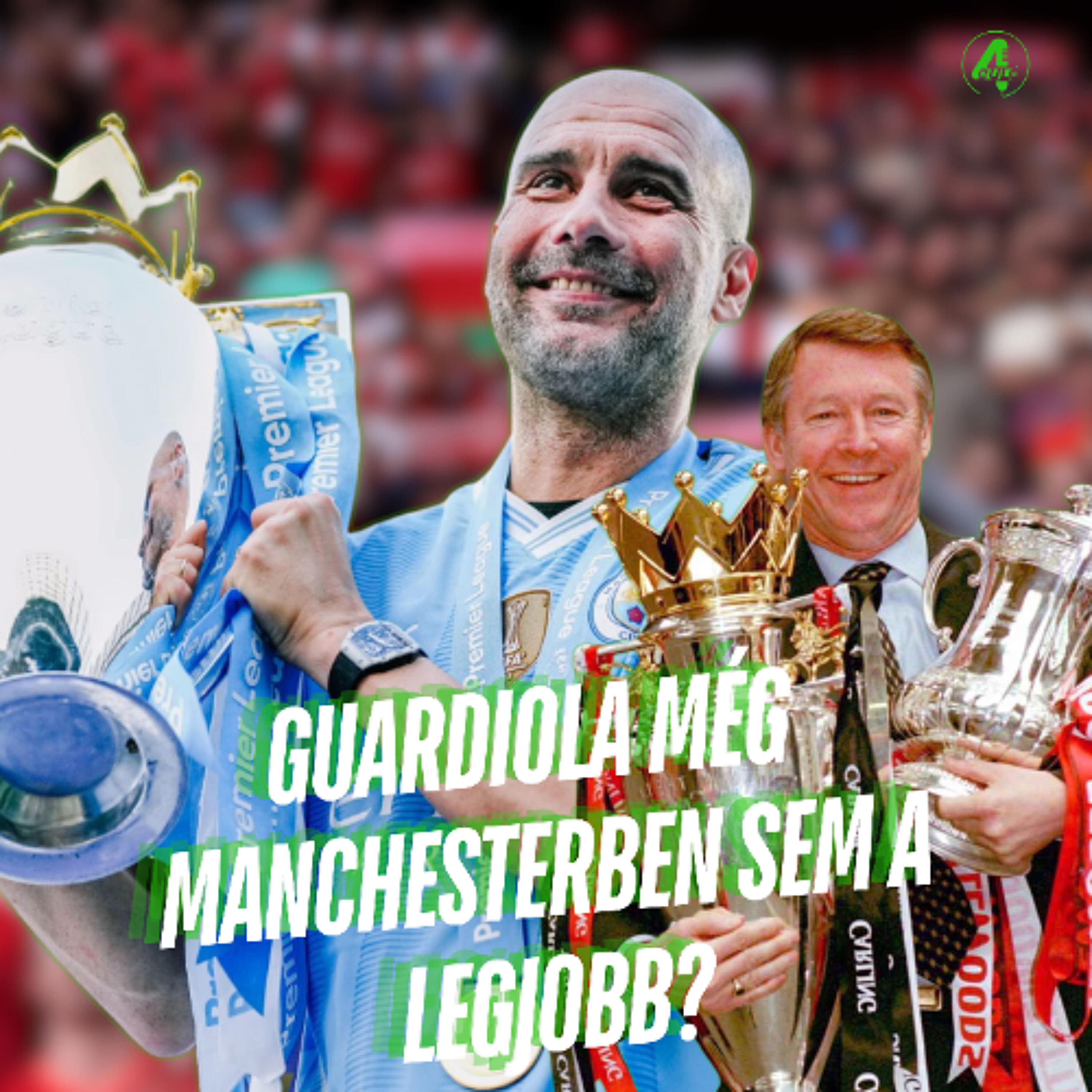 Guardiola még Manchesterben sem a legjobb menedzser? | Kötelező 4duló | S02E14 episode artwork