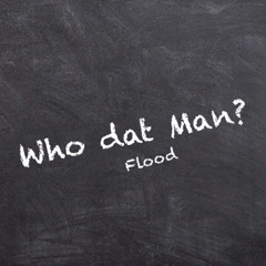 Who Dat Man
