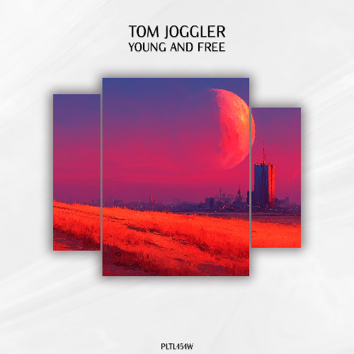 Tom Joggler - Young And Free [PLTL454W]