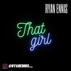 Ryan Ennis - That Girl