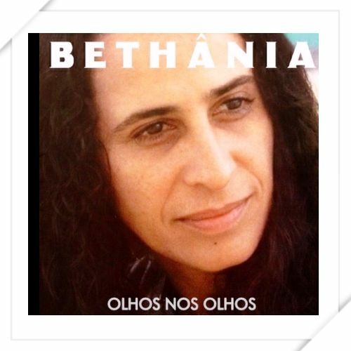 Maria Bethânia - Olhos nos olhos