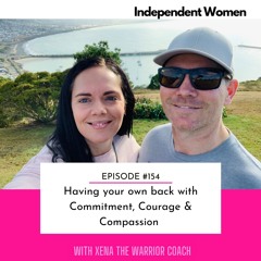 154: Having Your Own Back With Commitment, Courage & Compassion