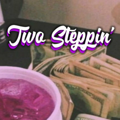Two Steppin ft. DuseThaJoynt