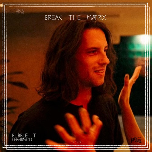 Bubble T @Break the Matrix (Roam, Shanghai) [Jan 10, 2025]