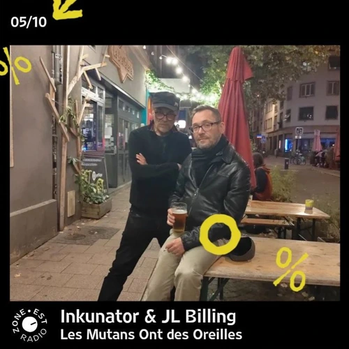 Les Mutans Ont des Oreilles w/ Inkunator & JL Billing Soundcloud podcast image for