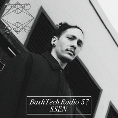 BashTech Radio 57 SSEN Guest Mix