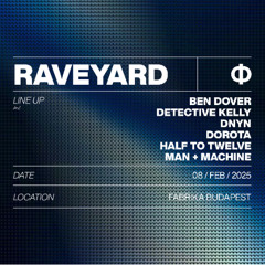 Man + Machine DJ set @ Raveyard, Fabrika Budapest (8th Feb, 2025)